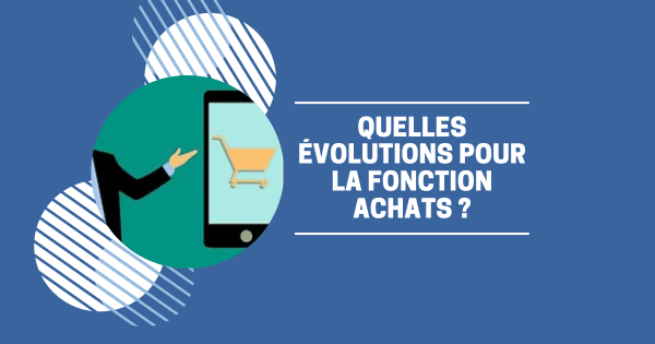 2016 - 2020 / Quelles évolutions pour la fonction Achats ?